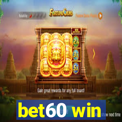 bet60 win